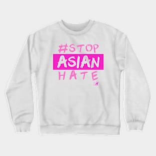 STOP ASIAN HATE *PINK EDITION* Crewneck Sweatshirt